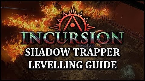 PATH of EXILE INCURSION: Trapper Levelling Guide - Shadow - Gems, Passives & Gameplay Strategy