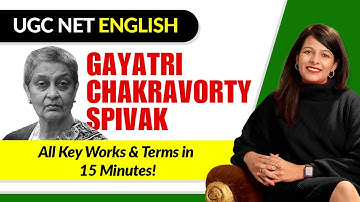 Gayatri Chakravarty Spivak | Canthe Subaltern Speak? + Other Works MadeSuper Easy!|UGC NET English