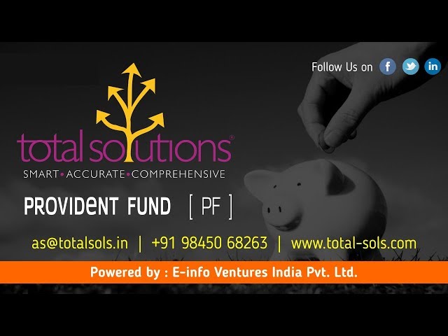 Provident Fund  [  PF  ]  -  Total Solutions