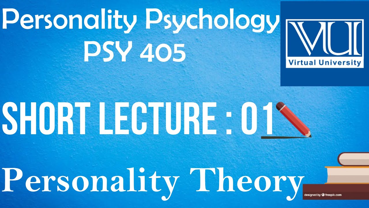 PSY405Lecture01The Nature Of Personality TheoryPersonality