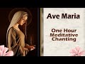 Ave Maria: One Hour Soothing Meditative Chanting