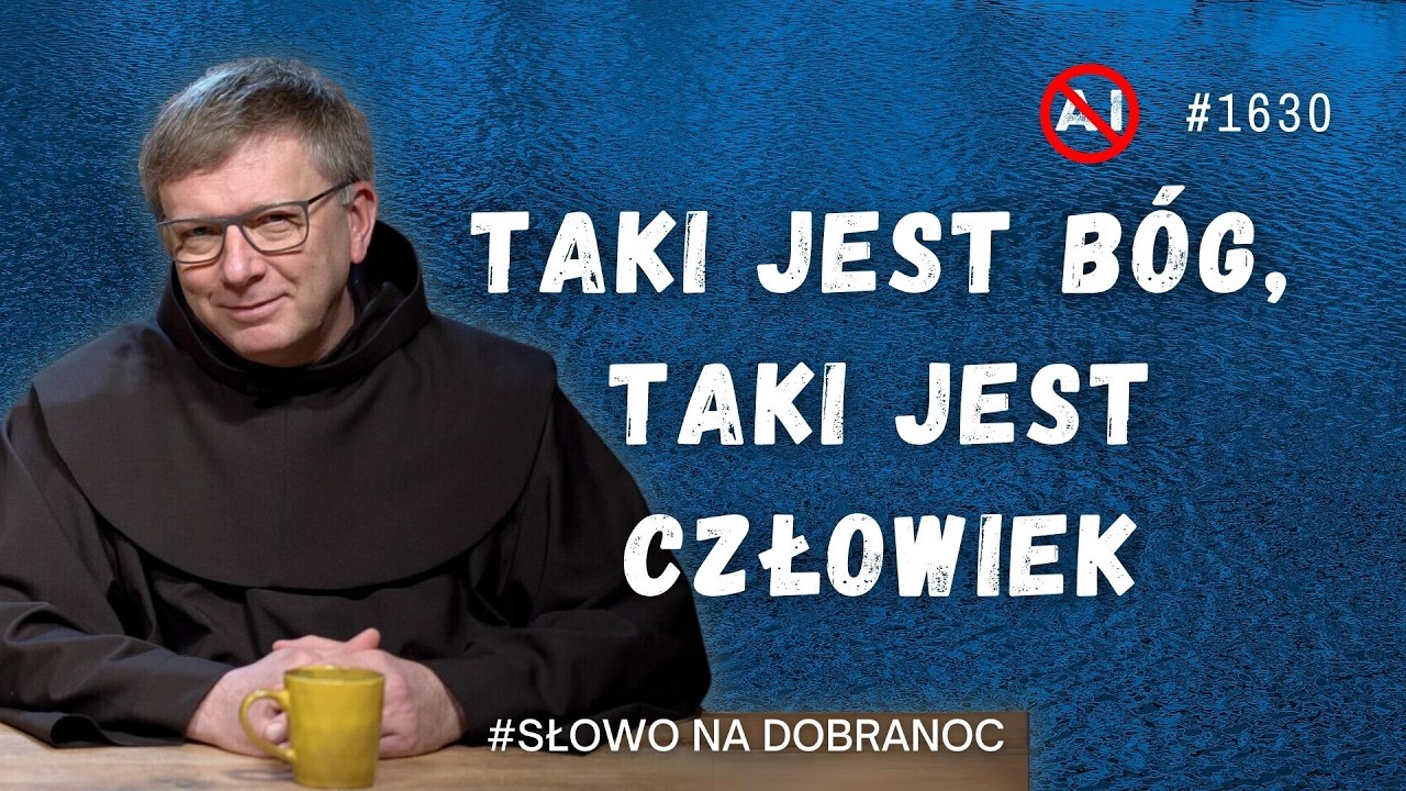 Taki jest Bóg, taki jest człowiek. Franciszek Krzysztof Chodkowski OFM. Słowo na Dobranoc. 1630