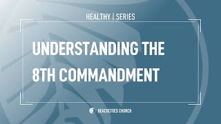 Understanding the 8th Commandment: Stealing
