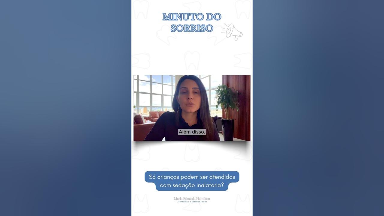Só crianças pode ser atendida com sedação inalatória?