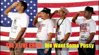 The 2 Live Crew - We Want Some Pussy! (1987)