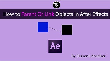 Parenting Objects | linking Layers | After Effects