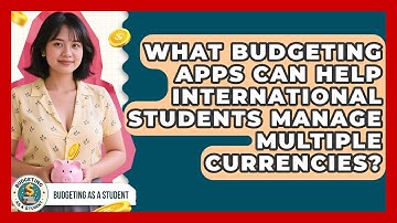 What Budgeting Apps Can Help International Students Manage Multiple Currencies?