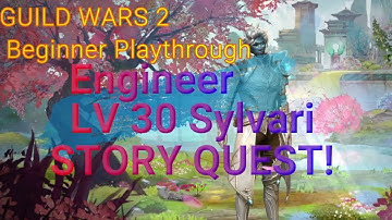 GUILD WARS 2 Beginner Playthrough - Lv 30 Sylvari Story Quest!