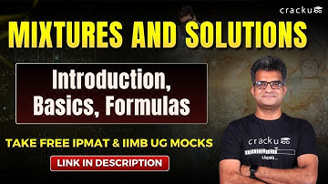IPMAT 2026 & IIMB UG : Introduction to Mixtures and solutions Topic – Basics and Formulas