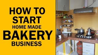 How to Start a Home Made Bakery Business?