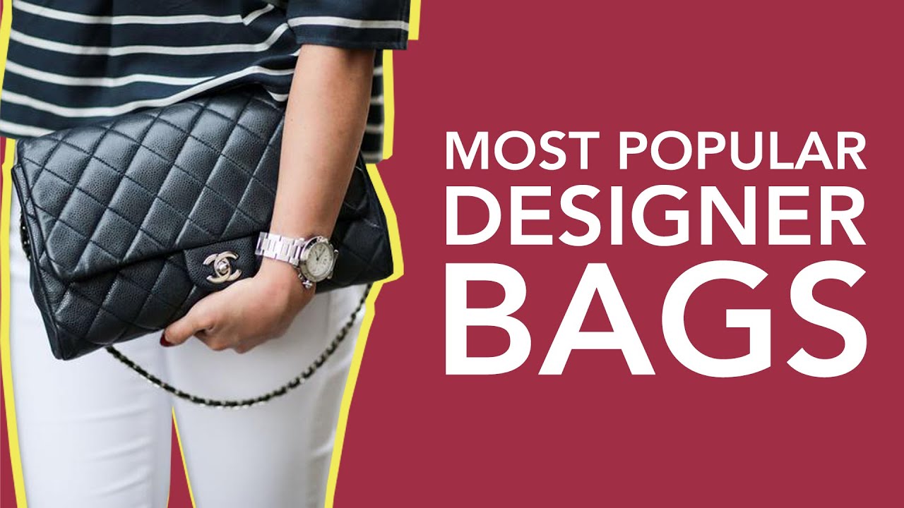 The Most Popular Designer Bags In The World 