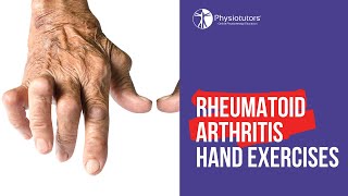 Rheumatoid Arthritis Hand Exercises | Mobility & Strength
