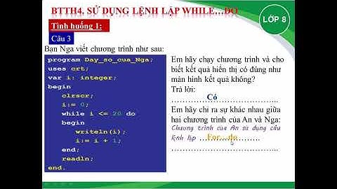 Tuần 24 - Bài tập thực hành 4. Sử dụng lệnh lặp While...do - Tin học 8