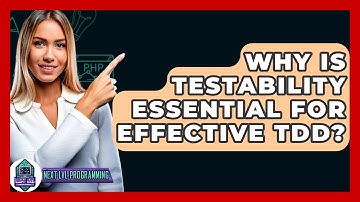 Why Is Testability Essential For Effective TDD? - Next LVL Programming