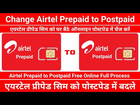 Airtel Prepaid to Postpaid Conversion Online | Convert Airtel Prepaid SIM to Postpaid Full Process