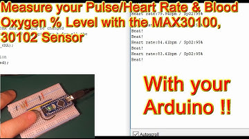 Measuring heart rate/pulse and Blood Oxygen % Level with your Arduino, using the Max30100, MAX30102
