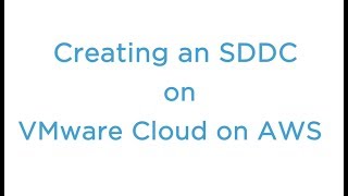 Creation of SDDC on VMware Cloud on AWS