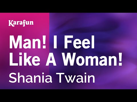 Man! I Feel Like A Woman! - Shania Twain | Karaoke Version | Karafun