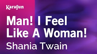 Man! I Feel Like a Woman! - Shania Twain | Karaoke Version | KaraFun chords