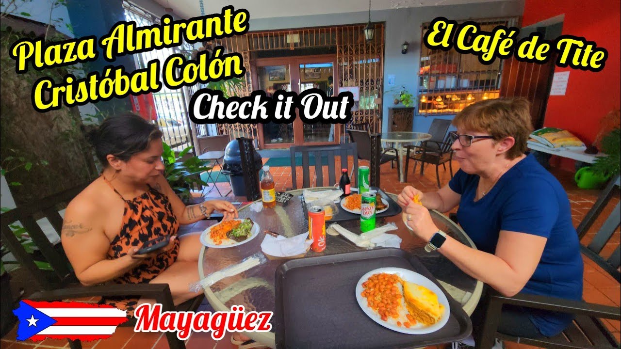 El Café de Tite y Plaza Almirante Cristóbal Colón Mayagüez Puerto Rico Check it Out