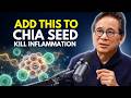 Chia Seed Alone Doesn't Work – Add This to Kill Inflammation | Dr. William Li