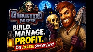 Graveyard Keeper- "Creepy Stardew Valley" Lets prep for the 2nd one 4/23