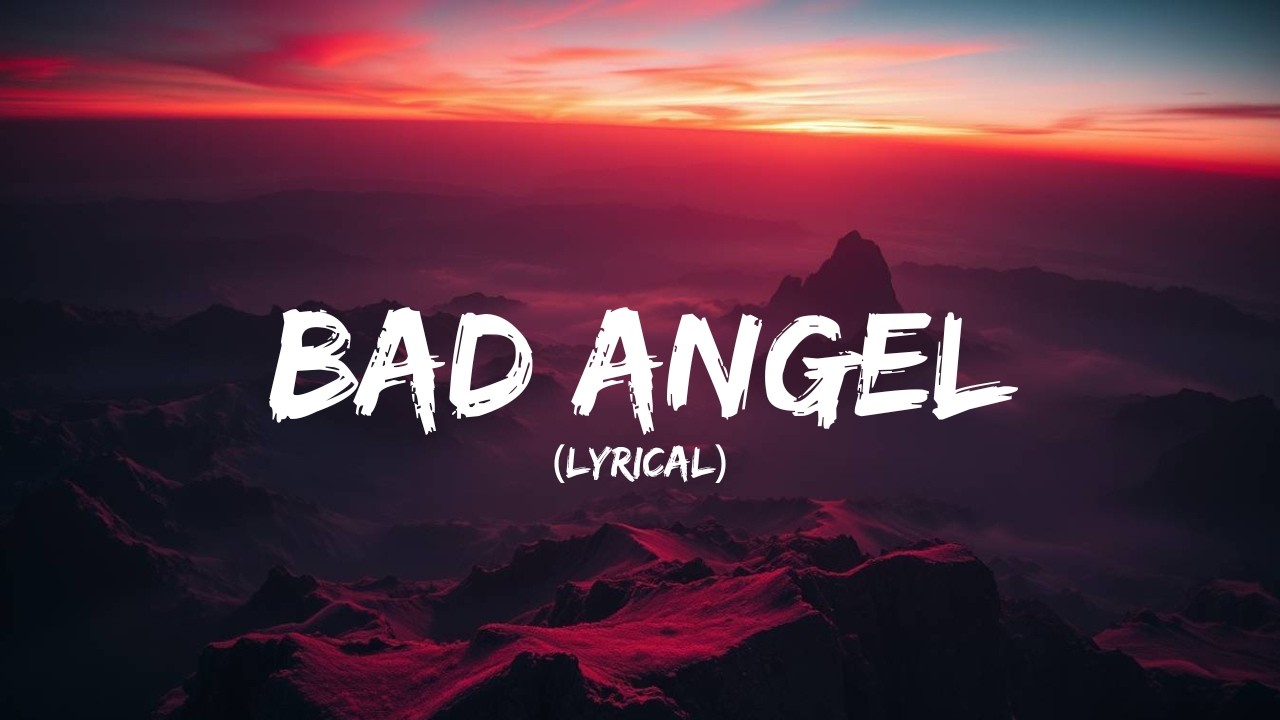 Bad Angel ( Lyrical) - YouTube