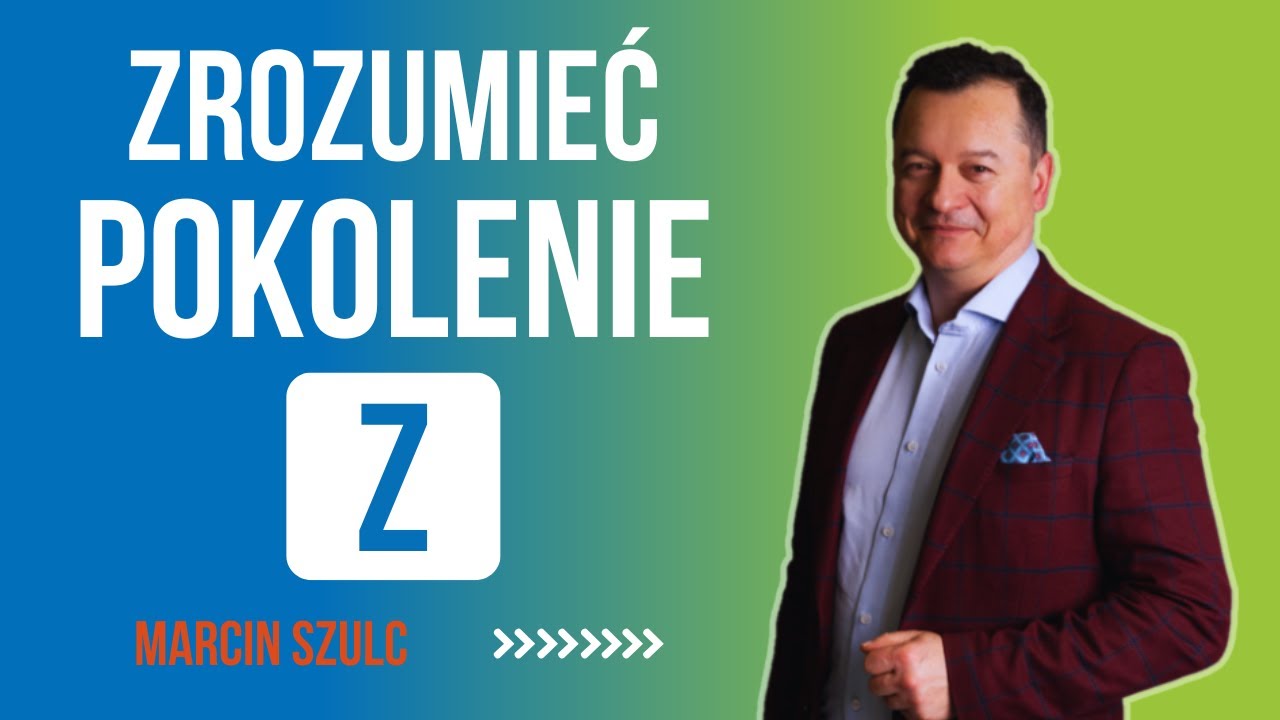 Kim jest pokolenie Z | rozmowa z Marcinem Szulcem