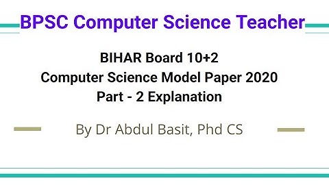 BPSC Computer Science Teacher | BIHAR Board 10+2 CS Model Paper 2020 Part - 2 Explanation