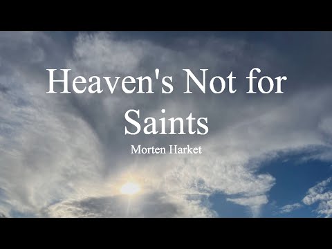 Morten Harket-Heaven's Not for Saints (lyrics)
