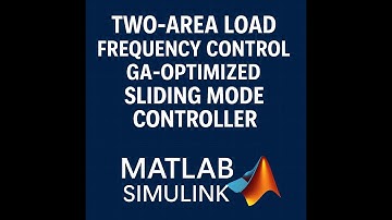 TWO AREA LOAD FREQUENCY CONTROL GA OPTIMIZED SLIDING MODE CONTROLLER   LFC MATLAB SIMULINK