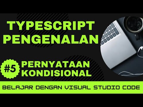 [Belajar dengan VSCode] Dasar-dasar TypeScript #5 Pernyataan Kondisional di TypeScript