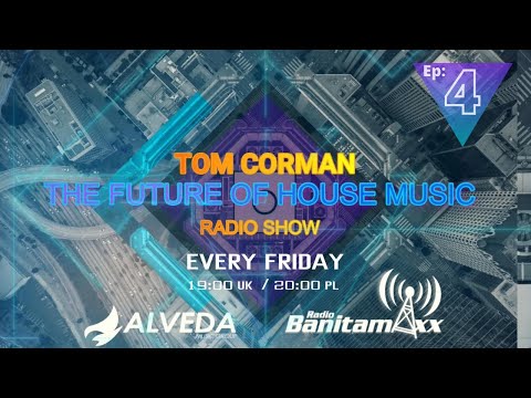 Tom Corman   The Future of House Music 04 Banitamaxx pl   Radio Show