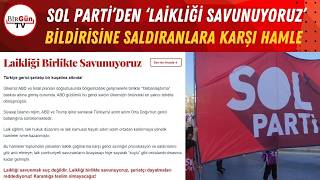 Sol Partiden Laikliği Savunuyoruz Bildirisine Saldıranlara Karşı Hamle O Isimlere Suç Duyurusu