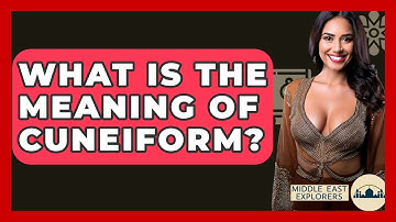 What Is The Meaning Of Cuneiform? - Middle East Explorers