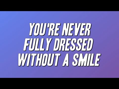 never fully dressed without a smile lyrics You're Never Fully Dressed Without A Smile (Christoph Willibald Gluck)   Choir CD