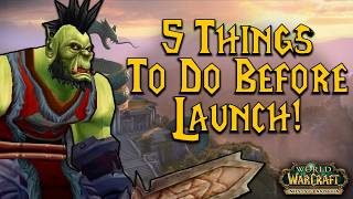 5 Things Every WoW Player Could Do Before MoP Launch!