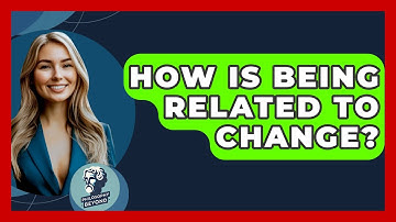 How Is Being Related To Change? - Philosophy Beyond