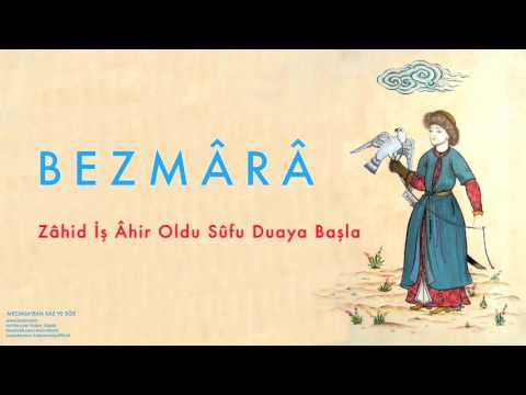 Bezmârâ - Zahid İş Âhir Oldu [ Mecmuadan Saz ve Söz © 2003 Kalan Müzik ]