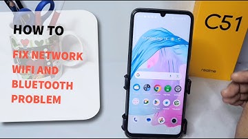 How To Fix Network Wifi And Bluetooth Problem Realme C51