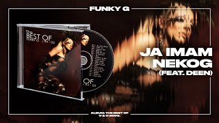 Video thumbnail of "Funky G - Ja imam nekog (feat. Deen) (Official Audio)"