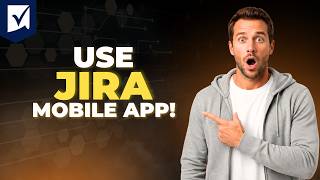 How To Use Jira Mobile App In Jira [Step By Step Guide 2026] screenshot 1