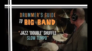Jazz Double Shuffle - Slow Tempo - Drummer's Guide to Big Band
