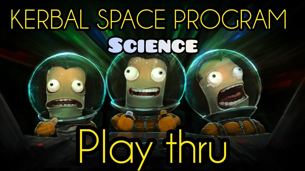 Kerbal space program: Science play thru part 7