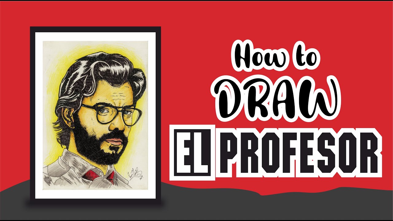 How to Draw " El Profesor " | La Casa De Papel | Boo Hub