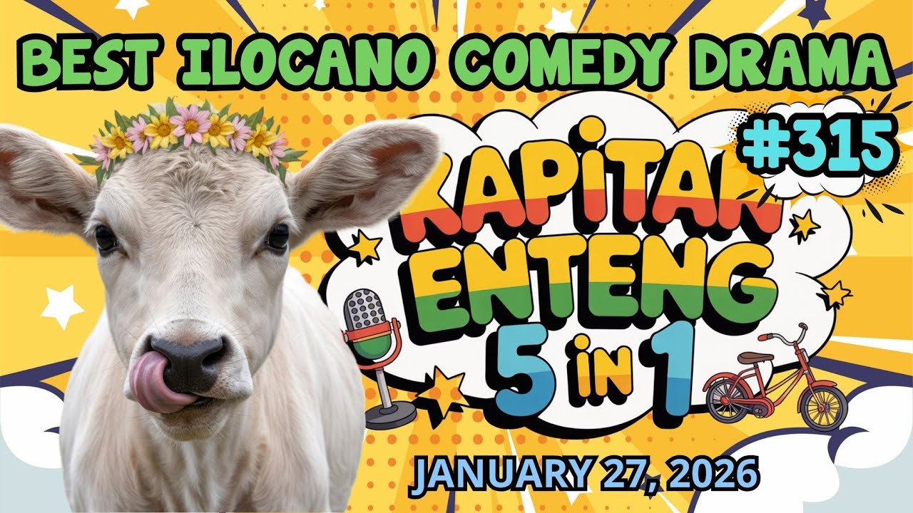 KAPITAN ENTENG #316 | BEST 1 HOUR ILOCANO COMEDY DRAMA | JANUARY 27, 2026