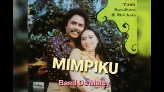 Titiek Samdhora & Muchsin - MIMPIKU - (1979) De'Meicy Band - syair: E. Hasan/Is Haryanto