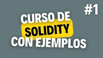 Curso de solidity para principiantes: #1 Presentación