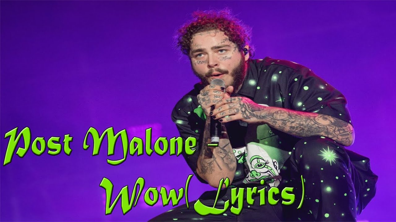Post Malone Wow Lyrics YouTube