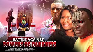 Battle Against Powers Of Darkness - Nigerian Movies